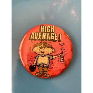 Vintage cartoon High Average! Humor Drinking Bowling Pinback